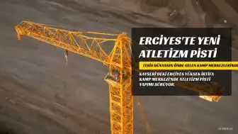 Erciyes'teki Atletizm Pisti İnşaatı Devam Ediyor: Dünyanın Önde Gelen Kamp Merkezlerinden Biri Olacak