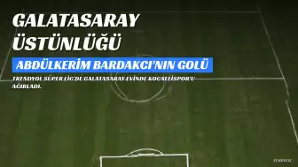 Galatasaray, Kocaelispor'u Abdülkerim Bardakcı'nın Golüyle Mağlup Etti