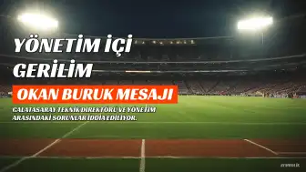 Galatasaray'da Yönetim İçi Anlaşmazlık İddiaları: Okan Buruk ve Yönetim Arasında Sorun Mu Var?