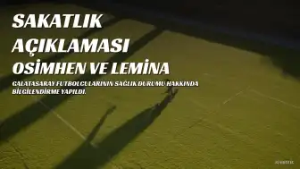 Galatasaray'dan Victor Osimhen ve Mario Lemina Hakkında Sağlık Durumu Açıklaması