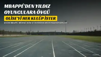 Mbappé'den Olise ve Rüdiger Açıklamaları: "Her Kulüp İster"