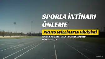 Prens William, İntiharı Önlemek İçin Sporun Rolünü Anlatan Kampanyaya Harry Kane ve Alan Shearer ile Katıldı