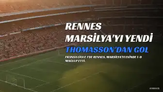Rennes, Marsilya'yı 1-0 Mağlup Etti: Ligdeki Kötü Gidişat Devam Ediyor