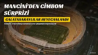 Roberto Mancini'den Galatasaraylıları Heyecanlandıran "Cimbom" İfadesi