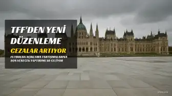 TFF'den Futbolda Yeni Dönem: "Parası Olan Konuşur" Dönemi Bitiyor