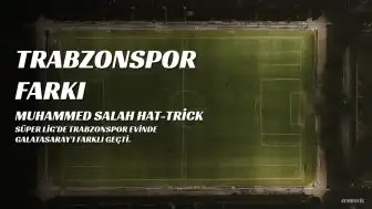 Trabzonspor, Galatasaray'ı Evinde Farklı Mağlup Etti: Nihat Kahveci'den Muhammed Salah'a 'Messi' Benzetmesi