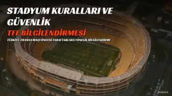 Türkiye - Fransa Maçı Öncesi TFF'den Taraftarlara Detaylı Bilgilendirme