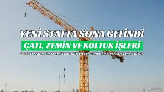 Ankara'daki Yeni Stadyumda İnşaat Çalışmalarında Son Aşama