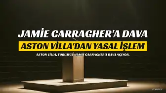 Aston Villa, yorumcu Jamie Carragher'a dava açıyor
