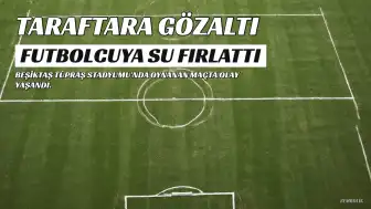 Futbolcuya Su Fırlatan Taraftara Gözaltı Kararı