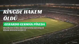 Güreş Hakemi Ringde Hayatını Kaybetti: Gerardo Germán Pineda Yaşamını Yitirdi