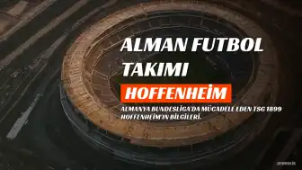 Hoffenheim: Almanya'nın Bundesliga'da Mücadele Eden Takımı