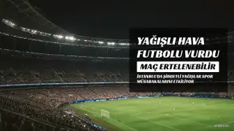 İstanbul'da Şiddetli Yağış Fenerbahçe-Alanyaspor Maçını Erteleme Tehlikesiyle Karşı Karşıya Bıraktı