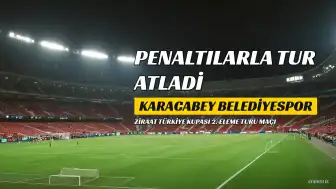 Karacabey Belediyespor, Ziraat Türkiye Kupası'nda Penaltılarla Tur Atladi