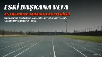 Muğlaspor'da Antrenman Sahasına Eski Başkan Hamdi Yücel Gürsoy'un Adı Verildi