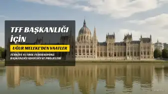 Uğur Meleke'den TFF Başkanlığı İçin Adaylık ve Vaatler