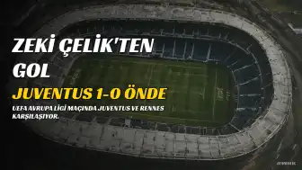 Zeki Çelik'in Golüyle Juventus, Rennes Karşısında Öne Geçti