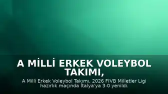 A Milli Erkek Voleybol Takımı, İtalya'ya Hazırlık Maçında Mağlup Oldu