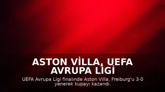 Aston Villa, UEFA Avrupa Ligi Kupası'nı Kaldırdı: Unai Emery'den Tarihi Başarı