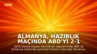 Almanya, Hazırlık Maçında ABD'yi 2-1 Mağlup Etti