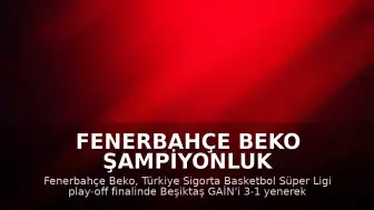 Fenerbahçe Beko Şampiyonluk Kutlamaları: Başkan Vekili Barış Göktürk ve Ömer Onan'dan Açıklamalar