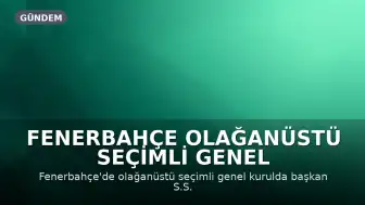 Fenerbahçe Olağanüstü Seçimli Genel Kurulunda Oy Kullanma İşlemi Tamamlandı