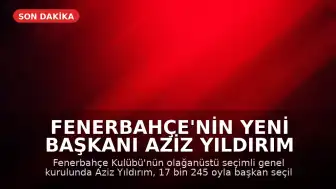 Fenerbahçe'nin Yeni Başkanı Aziz Yıldırım Oldu