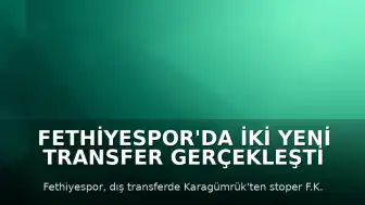 Fethiyespor'da İki Yeni Transfer Gerçekleşti