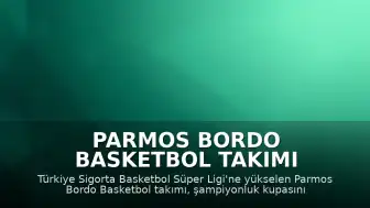 Parmos Bordo Basketbol Takımı Bandırma'da Şampiyonluk Kupasını Kaldırdı