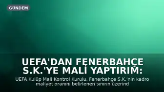 UEFA'dan Fenerbahçe S.K.'ye Mali Yaptırım: Kadro Maliyet Kuralı İhlali