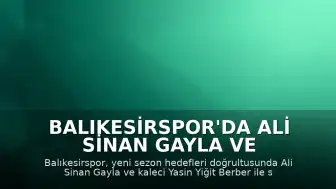 Balıkesirspor'da Ali Sinan Gayla ve Yasin Yiğit Berber ile Yeniden Anlaşıldı