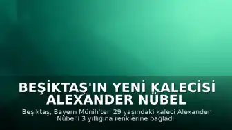 Beşiktaş'ın Yeni Kalecisi Alexander Nübel Oldu