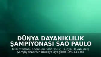 Dünya Dayanıklılık Şampiyonası Sao Paulo 6 Saat Yarışı'nda Salih Yoluç Birinci Oldu