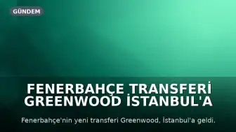 Fenerbahçe Transferi Greenwood İstanbul'a Geldi