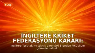 İngiltere Kriket Federasyonu Kararı: Brendon McCullum Test Takımı Teknik Direktörlüğü Görevinden Alındı