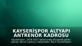 Kayserispor Altyapı Antrenör Kadrosu Belirlendi