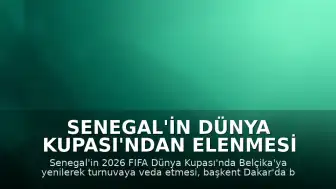 Senegal'in Dünya Kupası'ndan Elenmesi Dakar'da Büyük Üzüntüye Yol Açtı