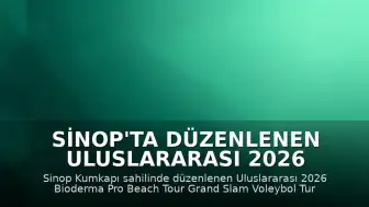 Sinop'ta düzenlenen Uluslararası 2026 Bioderma Pro Beach Tour Grand Slam Voleybol Turnuvası tamamlandı