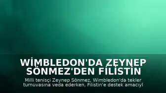 Wimbledon'da Zeynep Sönmez'den Filistin Mesajı: "Ukrayna bayrağına izin veriliyor ama Filistin'e izin verilmiyor"