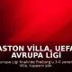 Aston Villa, UEFA Avrupa Ligi Kupası'nı Kaldırdı