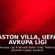 Aston Villa, UEFA Avrupa Ligi Kupası'nı Kaldırdı: Unai Emery'den Tarihi Başarı