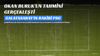 Okan Buruk'un Tahmini Doğru Çıktı: Galatasaray'ın Rakibi PSG Oldu