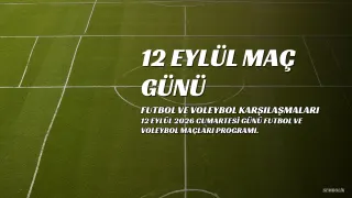 12 Eylül 2026 Cumartesi Maç Programı: Futbol ve Diğer Sporlarda Öne Çıkan Karşılaşmalar