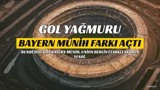 Bayern Münih, Union Berlin'i Farklı Mağlup Etti: 7-0