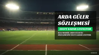 Real Madrid'de Arda Güler'in Sözleşmesi 2031'e Kadar Uzatılıyor
