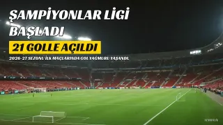 Şampiyonlar Ligi'nde Gol Dolu Başlangıç: 21 Golle Açıldı