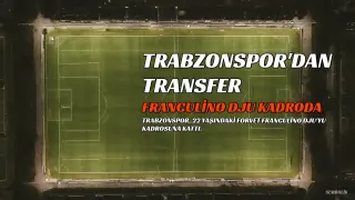 Trabzonspor, Franculino Dju'yu Kadrosuna Kattı