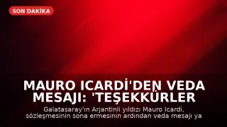 Mauro Icardi'den Veda Mesajı: 'Teşekkürler Galatasaray, Türkiye Benim İçin Silinmez Bir Hatıra Olacak'