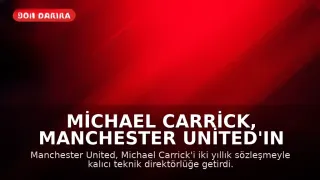 Michael Carrick, Manchester United'ın Kalıcı Teknik Direktörü Oldu