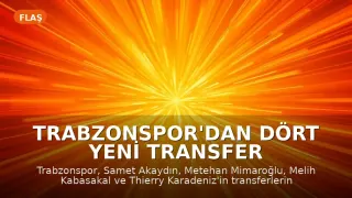 Trabzonspor'dan Dört Yeni Transfer Duyurusu